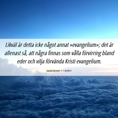 Picture 06 - Galaterbrevet 1:7 SV1917 - Likväl är detta icke något annat - Bible Verse Picture