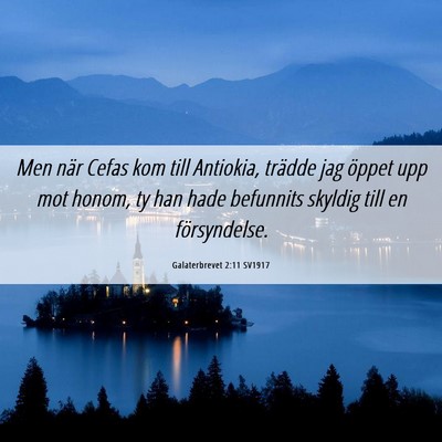 Picture 06 - Galaterbrevet 2:11 SV1917 - Men när Cefas kom till Antiokia, trädde jag - Bible Verse Picture