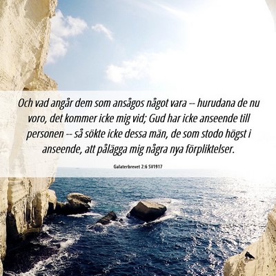 Picture 06 - Galaterbrevet 2:6 SV1917 - Och vad angår dem som ansågos något vara -- - Bible Verse Picture