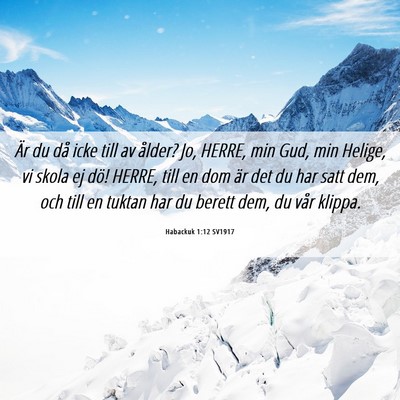 Picture 06 - Habackuk 1:12 SV1917 - Är du då icke till av ålder? Jo, HERRE, min - Bible Verse Picture