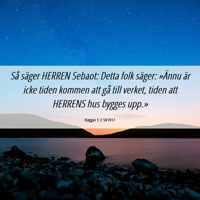 Picture 06 - Haggai 1:2 SV1917 - Så säger HERREN Sebaot: Detta folk säger: - Bible Verse Picture