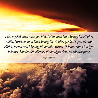 Picture 06 - Haggai 1:6 SV1917 - I sån mycket, men inbärgen litet; I äten, men - Bible Verse Picture