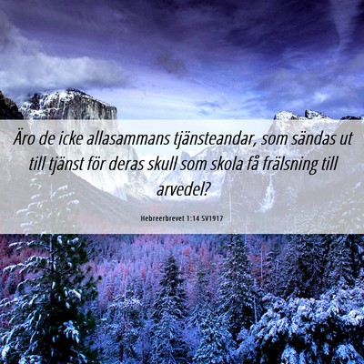 Picture 06 - Hebreerbrevet 1:14 SV1917 - Äro de icke allasammans tjänsteandar, som - Bible Verse Picture