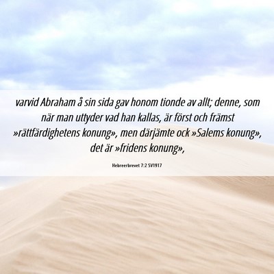 Picture 06 - Hebreerbrevet 7:2 SV1917 - varvid Abraham å sin sida gav honom tionde av - Bible Verse Picture