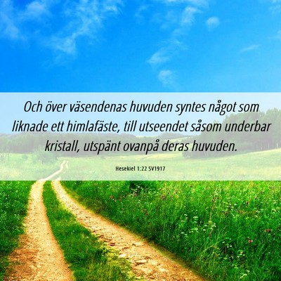 Picture 06 - Hesekiel 1:22 SV1917 - Och över väsendenas huvuden syntes något som - Bible Verse Picture