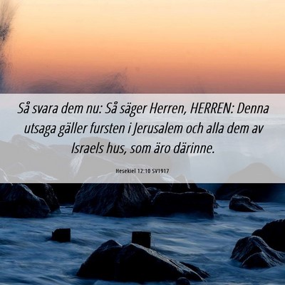Picture 06 - Hesekiel 12:10 SV1917 - Så svara dem nu: Så säger Herren, HERREN: - Bible Verse Picture