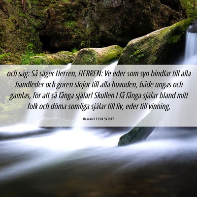 Picture 06 - Hesekiel 13:18 SV1917 - och säg: Så säger Herren, HERREN: Ve eder som - Bible Verse Picture