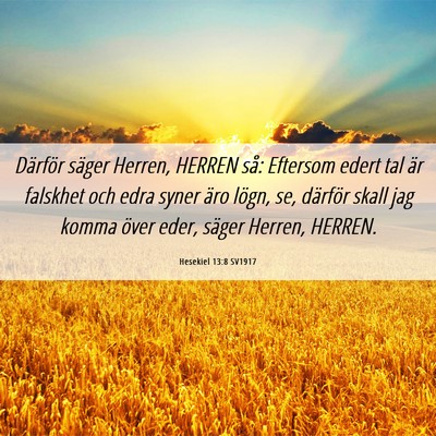 Picture 06 - Hesekiel 13:8 SV1917 - Därför säger Herren, HERREN så: Eftersom - Bible Verse Picture