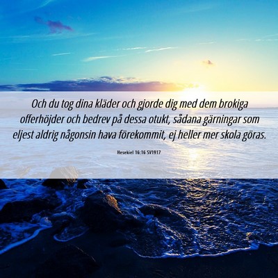 Picture 06 - Hesekiel 16:16 SV1917 - Och du tog dina kläder och gjorde dig med dem - Bible Verse Picture