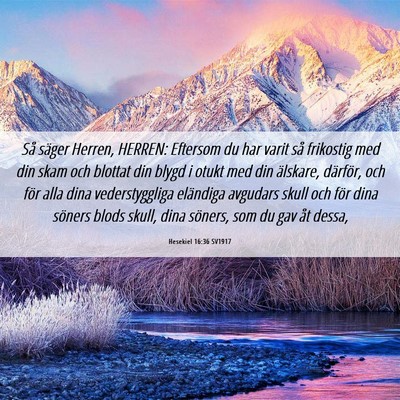 Picture 06 - Hesekiel 16:36 SV1917 - Så säger Herren, HERREN: Eftersom du har varit - Bible Verse Picture
