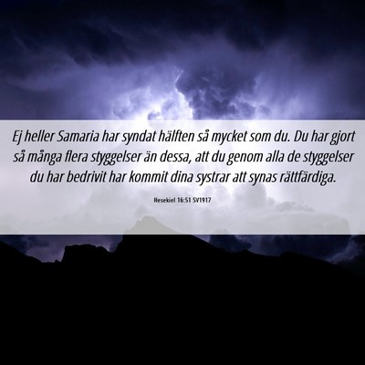 Picture 06 - Hesekiel 16:51 SV1917 - Ej heller Samaria har syndat hälften så mycket - Bible Verse Picture