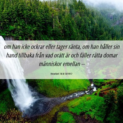 Picture 06 - Hesekiel 18:8 SV1917 - om han icke ockrar eller tager ränta, om han - Bible Verse Picture