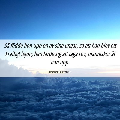Picture 06 - Hesekiel 19:3 SV1917 - Så födde hon upp en av sina ungar, så att han - Bible Verse Picture
