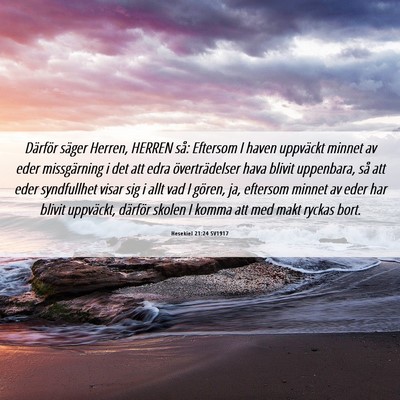 Picture 06 - Hesekiel 21:24 SV1917 - Därför säger Herren, HERREN så: Eftersom I - Bible Verse Picture