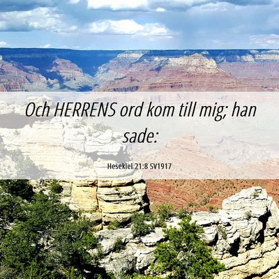 Picture 06 - Hesekiel 21:8 SV1917 - Och HERRENS ord kom till mig; han - Bible Verse Picture