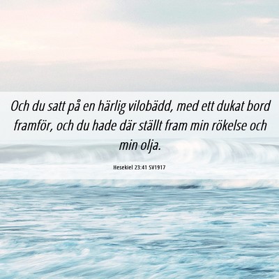 Picture 06 - Hesekiel 23:41 SV1917 - Och du satt på en härlig vilobädd, med ett - Bible Verse Picture