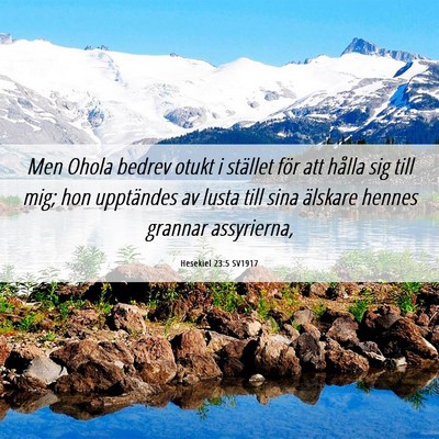 Picture 06 - Hesekiel 23:5 SV1917 - Men Ohola bedrev otukt i stället för att hålla - Bible Verse Picture