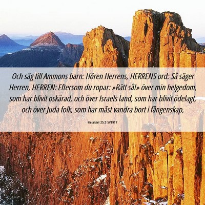 Picture 06 - Hesekiel 25:3 SV1917 - Och säg till Ammons barn: Hören Herrens, - Bible Verse Picture