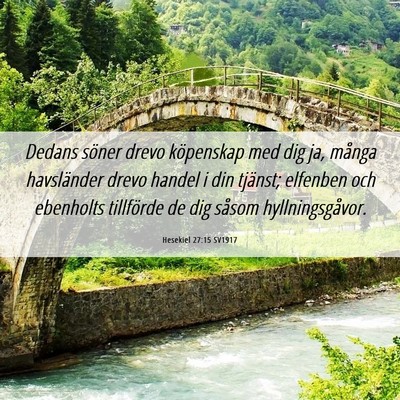 Picture 06 - Hesekiel 27:15 SV1917 - Dedans söner drevo köpenskap med dig ja, många - Bible Verse Picture