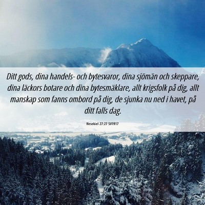 Picture 06 - Hesekiel 27:27 SV1917 - Ditt gods, dina handels- och bytesvaror, dina - Bible Verse Picture