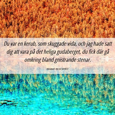 Picture 06 - Hesekiel 28:14 SV1917 - Du var en kerub, som skuggade vida, och jag hade - Bible Verse Picture