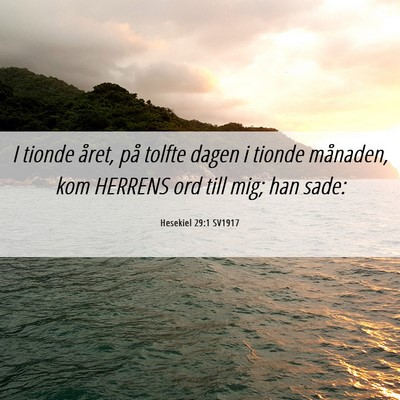 Picture 06 - Hesekiel 29:1 SV1917 - I tionde året, på tolfte dagen i tionde - Bible Verse Picture