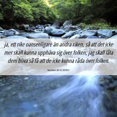 Picture 06 - Hesekiel 29:15 SV1917 - ja, ett rike oansenligare än andra riken, så - Bible Verse Picture