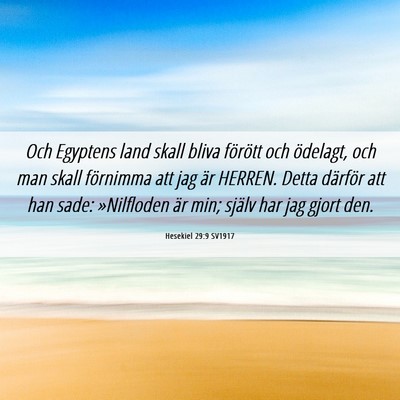 Picture 06 - Hesekiel 29:9 SV1917 - Och Egyptens land skall bliva förött och - Bible Verse Picture