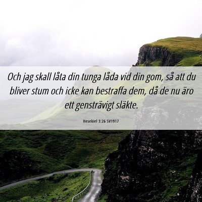 Picture 06 - Hesekiel 3:26 SV1917 - Och jag skall låta din tunga låda vid din gom, - Bible Verse Picture