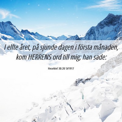 Picture 06 - Hesekiel 30:20 SV1917 - I elfte året, på sjunde dagen i första - Bible Verse Picture
