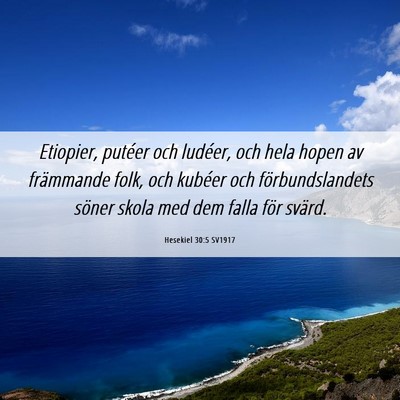 Picture 06 - Hesekiel 30:5 SV1917 - Etiopier, putéer och ludéer, och hela hopen av - Bible Verse Picture