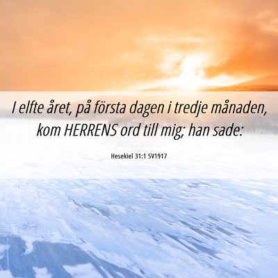 Picture 06 - Hesekiel 31:1 SV1917 - I elfte året, på första dagen i tredje - Bible Verse Picture
