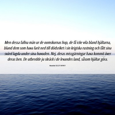 Picture 06 - Hesekiel 32:27 SV1917 - Men dessa fallna män ur de oomskurnas hop, de - Bible Verse Picture