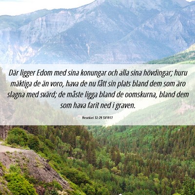 Picture 06 - Hesekiel 32:29 SV1917 - Där ligger Edom med sina konungar och alla sina - Bible Verse Picture