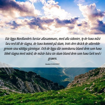 Picture 06 - Hesekiel 32:30 SV1917 - Där ligga Nordlandets furstar allasammans, med - Bible Verse Picture