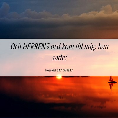 Picture 06 - Hesekiel 34:1 SV1917 - Och HERRENS ord kom till mig; han - Bible Verse Picture