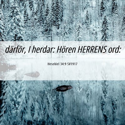 Picture 06 - Hesekiel 34:9 SV1917 - därför, I herdar: Hören HERRENS - Bible Verse Picture