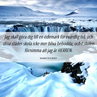 Picture 06 - Hesekiel 35:9 SV1917 - Jag skall göra dig till en ödemark för - Bible Verse Picture