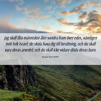 Picture 06 - Hesekiel 36:12 SV1917 - Jag skall låta människor åter vandra fram - Bible Verse Picture