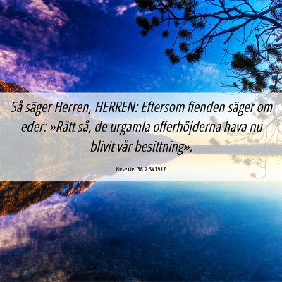 Picture 06 - Hesekiel 36:2 SV1917 - Så säger Herren, HERREN: Eftersom fienden - Bible Verse Picture
