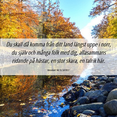 Picture 06 - Hesekiel 38:15 SV1917 - Du skall då komma från ditt land längst uppe i - Bible Verse Picture
