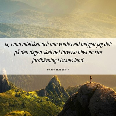 Picture 06 - Hesekiel 38:19 SV1917 - Ja, i min nitälskan och min vredes eld betygar - Bible Verse Picture