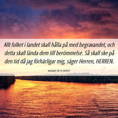 Picture 06 - Hesekiel 39:13 SV1917 - Allt folket i landet skall hålla på med - Bible Verse Picture