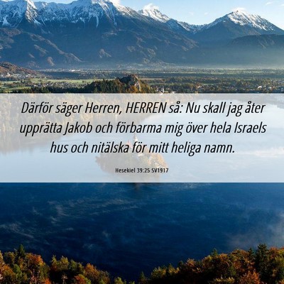 Picture 06 - Hesekiel 39:25 SV1917 - Därför säger Herren, HERREN så: Nu skall jag - Bible Verse Picture