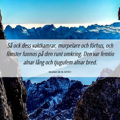 Picture 06 - Hesekiel 40:36 SV1917 - Så ock dess vaktkamrar, murpelare och förhus, - Bible Verse Picture