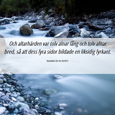 Picture 06 - Hesekiel 43:16 SV1917 - Och altarhärden var tolv alnar lång och tolv - Bible Verse Picture