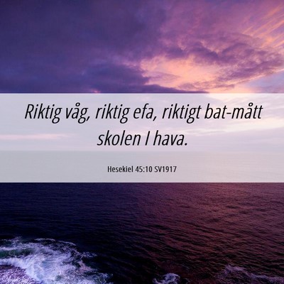 Picture 06 - Hesekiel 45:10 SV1917 - Riktig våg, riktig efa, riktigt bat-mått skolen - Bible Verse Picture