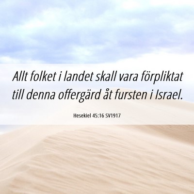 Picture 06 - Hesekiel 45:16 SV1917 - Allt folket i landet skall vara förpliktat till - Bible Verse Picture