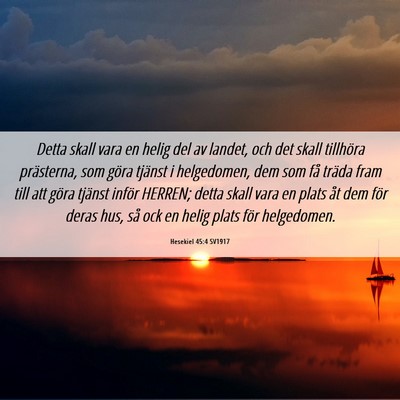 Picture 06 - Hesekiel 45:4 SV1917 - Detta skall vara en helig del av landet, och det - Bible Verse Picture