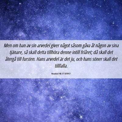 Picture 06 - Hesekiel 46:17 SV1917 - Men om han av sin arvedel giver något såsom - Bible Verse Picture